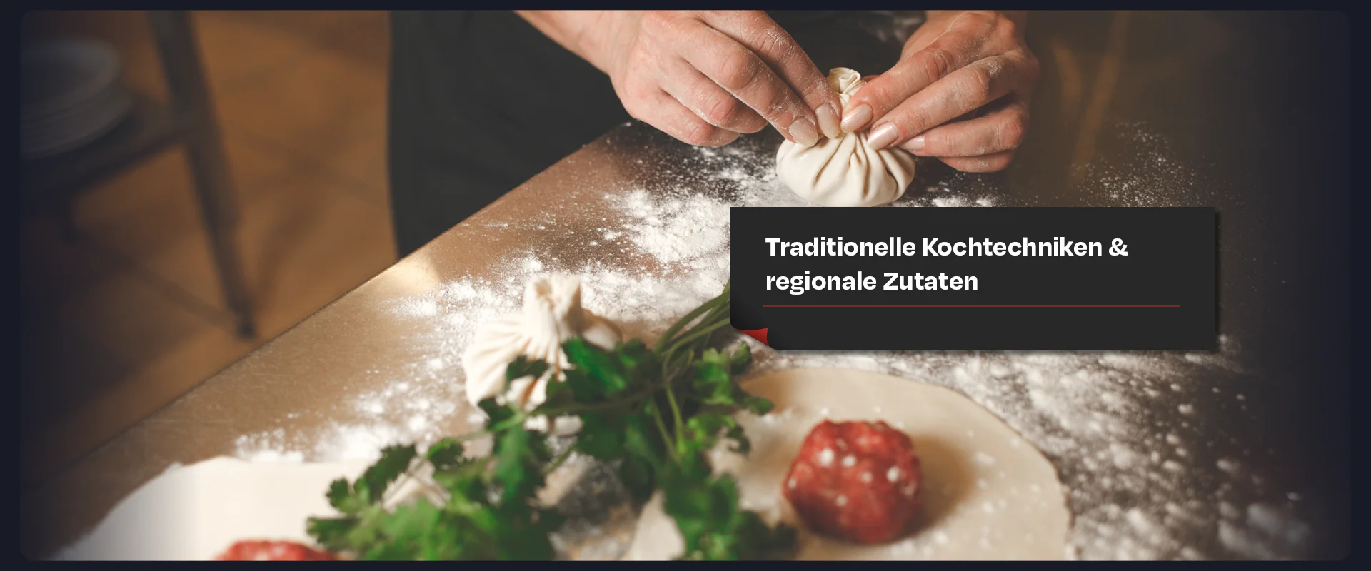 Traditionelle Kochtechniken & regionale Zutaten